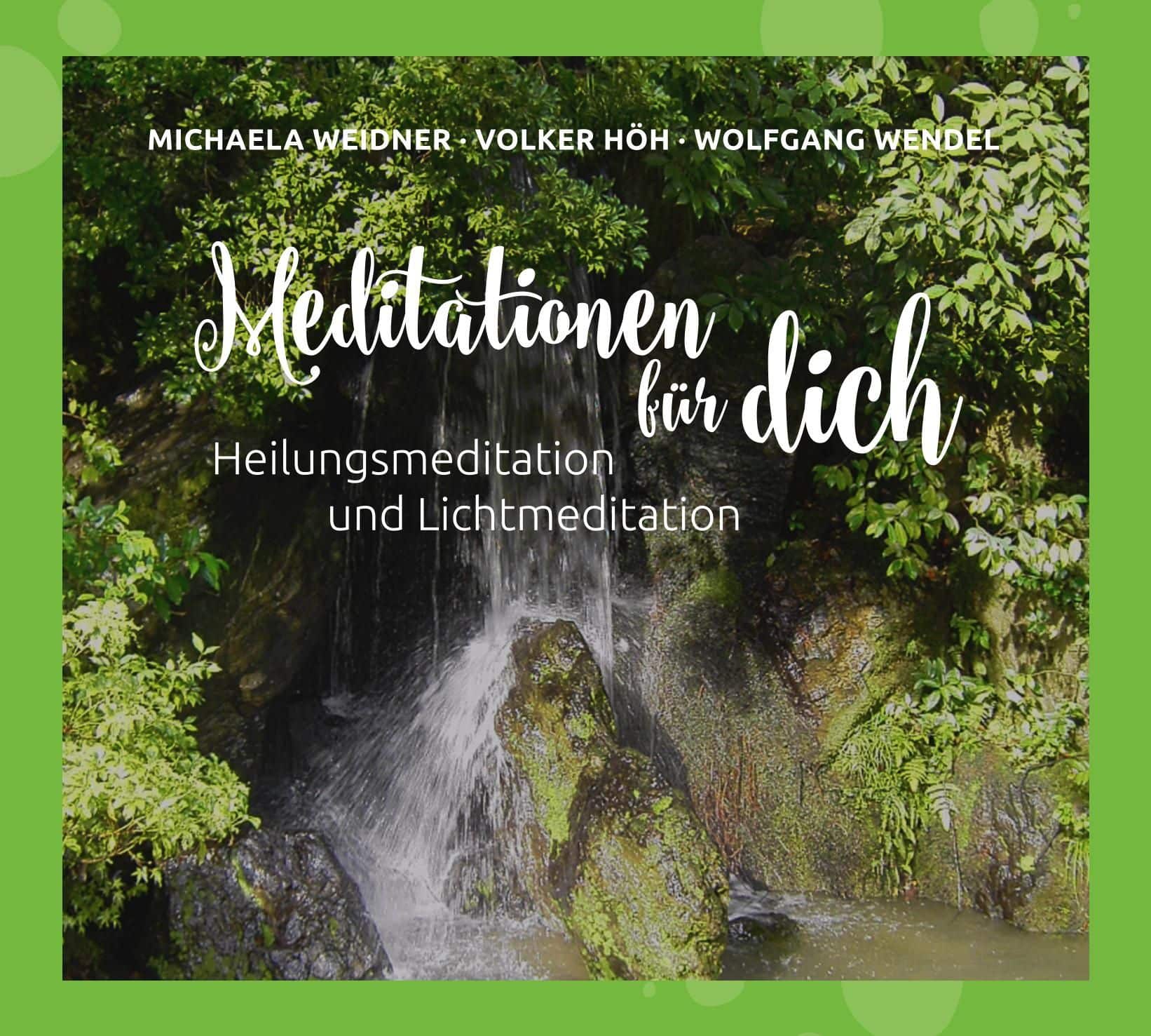 Meditationen f&uuml;r dich - Heilungsmeditation und Lichtmeditation
